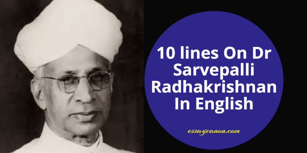 10 lines On Dr Sarvepalli Radhakrishnan In English