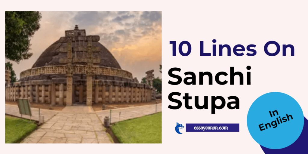 10 lines on Sanchi Stupa
