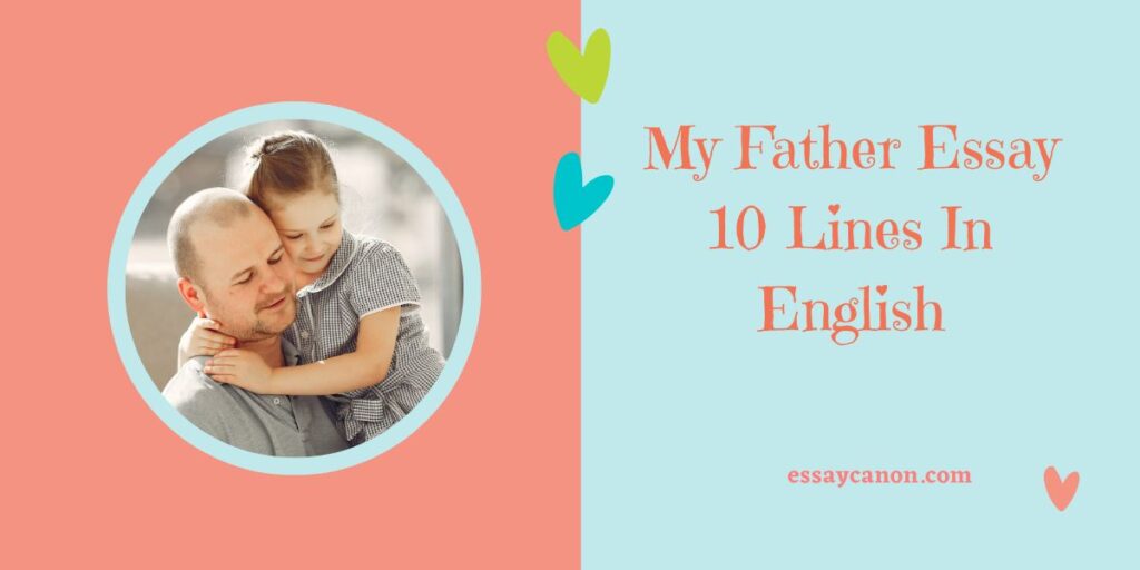 My Father Essay 10 Lines In English