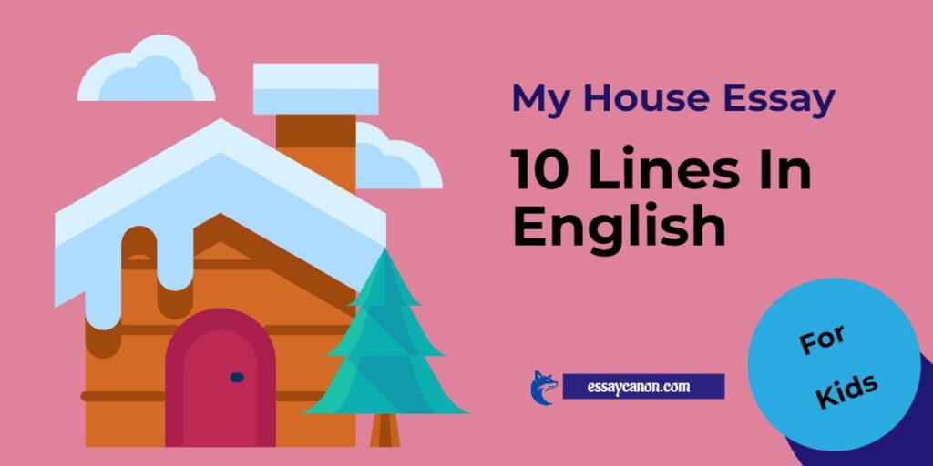My House Essay 10 Lines In English