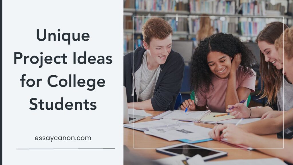 Unique Project Ideas for College Students-